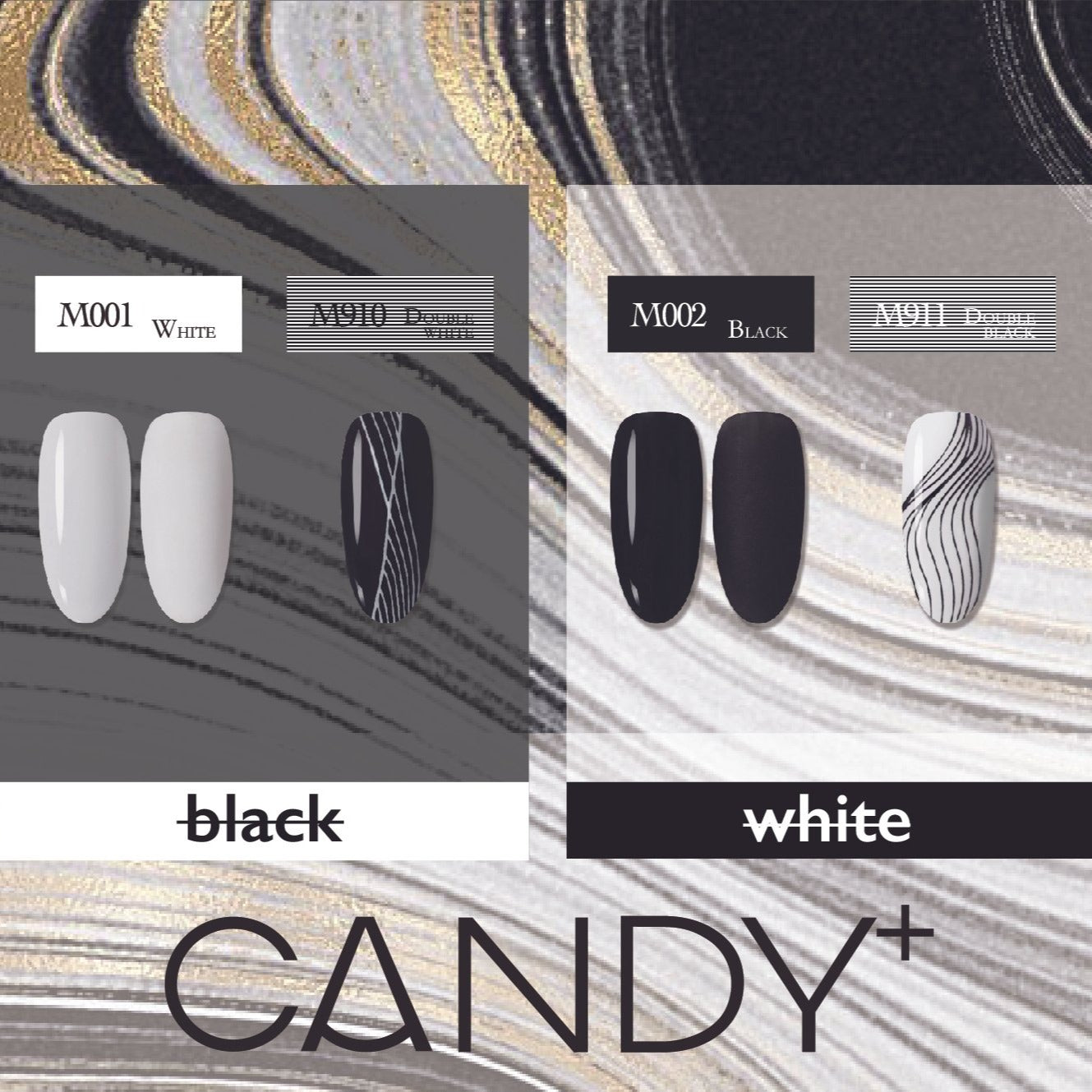 CANDY+ Black & White Series - 4 Colour Gel